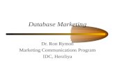 Database Marketing Dr. Ron Rymon Marketing Communications Program IDC, Herzliya.
