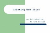 Creating Web Sites An introduction to the basics.