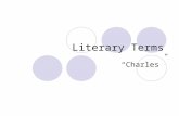 Literary Terms â€œCharlesâ€‌. Types of Characters Static Character ï‚ a character who does not change much during the story ï‚ Examples: ___________
