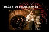Bilbo Baggins Notes. On the subject of notes I have narrowed down my essential questions in my notes to include those which I think will be beneficial.