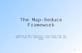1 The Map-Reduce Framework Compiled by Mark Silberstein, using slides from Dan Weld’s class at U. Washington, Yaniv Carmeli and some other.