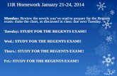 11R Homework January 21-24, 2014 Monday: Review the novels you’ve read to prepare for the Regents exam: make the chart, as discussed in class: due next.