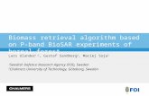 Biomass retrieval algorithm based on P-band BioSAR experiments of boreal forest Lars Ulander 1,2, Gustaf Sandberg 2, Maciej Soja 2 1 Swedish Defence Research.