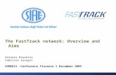 The FastTrack network: Overview and Aims Antonio Brunetti Fabrizio Zavagli AXMEDIS –Conference Florence 1 December 2005.