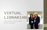 VIRTUAL LIBRARIAN Information Literacy Skills for ESL Students.