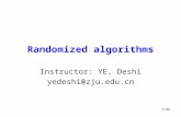 1/36 Randomized algorithms Instructor: YE, Deshi yedeshi@zju.edu.cn.