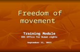 Freedom of movement Training Module DDS Office for Human rights September 11, 2013.