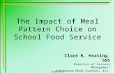 IASBO 2010 The Impact of Meal Pattern Choice on School Food Service Clare R. Keating, SNS Director of Account Management Preferred Meal Systems, Inc.