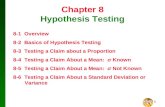 Slide Slide 1 Chapter 8 Hypothesis Testing 8-1 Overview 8-2 Basics of Hypothesis Testing 8-3 Testing a Claim about a Proportion 8-4 Testing a Claim About.