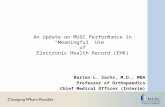 An Update on MUSC Performance in “Meaningful Use” of Electronic Health Record (EHR) Barton L. Sachs, M.D., MBA Professor of Orthopaedics Chief Medical.