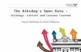 The Riksdag’s Open Data - Strategy, Content and Lessons Learned Karin Hedman & Anna Olderius.