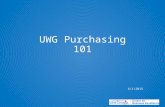 UWG Purchasing 101 6/1/2015. UWG Purchasing 101 Goal of Presentation  Review various procurement methods  Complete an Informal Request for Quote  Required.