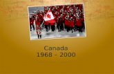 Canada 1968 – 2000.  Canada in the World  Everyday Experiences and Culture  Leadership, Government and Politics  Economics, Science and Technology.