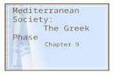 Mediterranean Society: The Greek Phase Chapter 9.