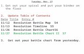 Tuesday, Nov. 27 1.Get out your spiral and put your binder on the floor 2. Update Table of Contents DateTitleEntry # 11/12Revolution Battle Map54 11/13Revolution.