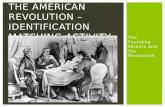 The Founding Fathers and the Revolution THE AMERICAN REVOLUTION – IDENTIFICATION MATCHING ACTIVITY.