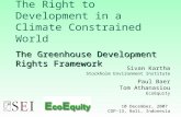 The Greenhouse Development Rights Framework The Right to Development in a Climate Constrained World The Greenhouse Development Rights Framework Sivan Kartha.