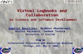 Virtual Logbooks and Collaboration in Science and Software Development Dimitri Bourilkov, Vaibhav Khandelwal, Archis Kulkarni, Sanket Totala University.