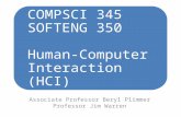 COMPSCI 345 SOFTENG 350 Human-Computer Interaction (HCI) Associate Professor Beryl Plimmer Professor Jim Warren.