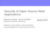 Security of Open Source Web Applications Maureen Doyle, James Walden Northern Kentucky University Students: Grant Welch, Michael Whelan Acknowledgements: