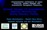 Optimal Design of Groundwater Quality Monitoring Using Entropy Theory International conference on water Scarcity, Global Changes and Groundwater Management.