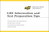 1 GRE Information and Test Preparation Tips Praveen Potluri and Gayle Veltman Wichita State University Counseling and Testing Center (316) 978-3440.