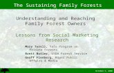 October 5, 2006 Understanding and Reaching Family Forest Owners Lessons from Social Marketing Research Mary Tyrell, Yale Program on Private Forests Brett.