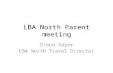 LBA North Parent meeting Glenn Sayer LBA North Travel Director.