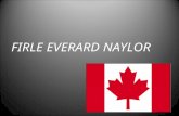F IRLE E VERARD N AYLOR. Personal Information Date of birth: December 3 rd 1919 Birthplace: Montréal, Québec, Canada Religion: Protestant (church of.