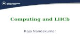 Computing and LHCb Raja Nandakumar. The LHCb experiment  Universe is made of matter  Still not clear why  Andrei Sakharov’s theory of cp-violation.