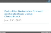@cloudops_ Palo Alto Networks firewall orchestration using CloudStack June 25 th, 2013.