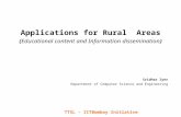 Applications for Rural Areas (Educational content and Information dissemination) Sridhar Iyer Department of Computer Science and Engineering TTSL – IITBombay.