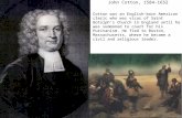John Cotton, 1584-1652 Cotton was an English-born American cleric who was vicar of Saint Botolph's Church in England until he was summoned to court for.