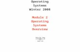 IT 344: Operating Systems Winter 2008 Module 2 Operating Systems Overview Chia-Chi Teng ccteng@byu.edu 265G CTB.