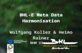 BHL-E Meta Data Harmonisation Wolfgang Koller & Heimo Rainer NHM Vienna.