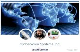 Globecomm Systems Inc. February 2013. Forward Looking Statement 2 This presentation contains forward-looking statements made pursuant to the safe harbor.