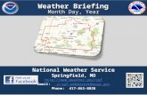 Weather Briefing Month Day, Year National Weather Service Springfield, MO  Email: w-sgf.webmaster@noaa.gov w-sgf.webmaster@noaa.gov.