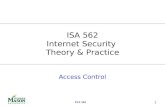 ISA 562 1 Access Control ISA 562 Internet Security Theory & Practice.