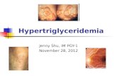 Hypertriglyceridemia Jenny Shu, IM PGY-1 November 28, 2012.