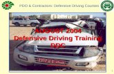 PDO & Contractors: Defensive Driving Courses 1 AUGUST 2004 Defensive Driving Training DDC AUGUST 2004 Defensive Driving Training DDC update of 2001 Pres.