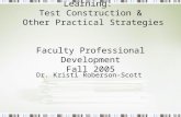 Evaluation of Student Learning: Test Construction & Other Practical Strategies Faculty Professional Development Fall 2005 Dr. Kristi Roberson-Scott.