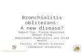 Bronchiolitis obliterans: A new disease? Robert Gie, Pierre Goussard, Sharon Kling Department Paediatrics and Child Health Faculty of Health Sciences Stellenbosch.