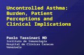Uncontrolled Asthma: Burden, Patient Perceptions and Clinical Implications Paolo Tassinari MD Instituto de Inmunología Hospital de Clínicas Caracas Venezuela.