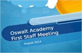 Oswalt Academy First Staff Meeting August 2014. “Coming together is a beginning. Keeping together is progress. Working together is success.” – Henry Ford.