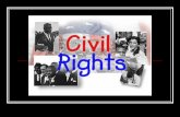 Civil Rights Civil Rights = Providing equality to groups that have historically been subject to discrimination. REASONABLE The question is NOT whether.