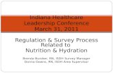 Regulation & Survey Process Related to Nutrition & Hydration Brenda Buroker, RN, ISDH Survey Manager Donna Downs, RN, ISDH Area Supervisor Indiana Healthcare