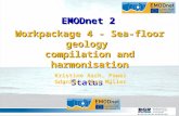 SEITE 1 03.10.20151 Workpackage 4 - Sea-floor geology compilation and harmonisation - Status - Kristine Asch, Pawel Gdaniec, Alex Müller EMODnet 2.