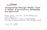 Integrated Design Needs from A Power Electronics Reliability Perspective Mike Shaw, Jun He, Vivek Mehrotra, Fred Morris, Bruce Beihoff, Rich Lukaszewski,