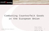 1 Combating Counterfeit Goods in the European Union Thomas De Meese Crowell & Moring February 18, 2004 Copyright 2004 Crowell & Moring LLP.