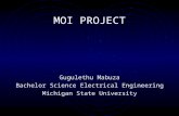 MOI PROJECT Gugulethu Mabuza Bachelor Science Electrical Engineering Michigan State University.
